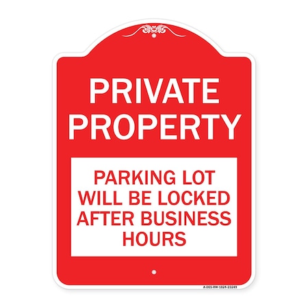Signmission Private Property Parking Lot Locked After Business Hours Heavy-Gauge Alum, 18" x 24", RW-1824-23249 A-DES-RW-1824-23249